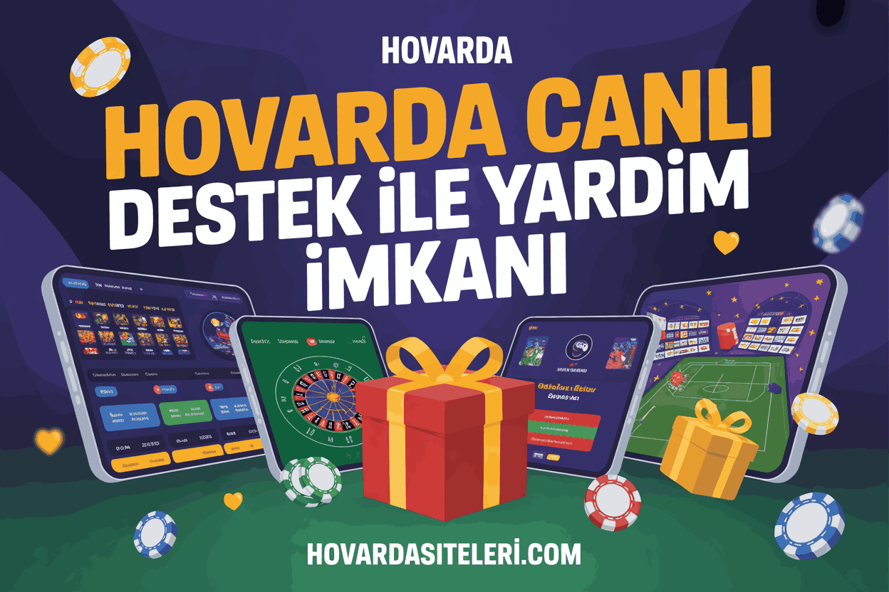 Hovarda Canlı Destek ile Yardım İmkanı