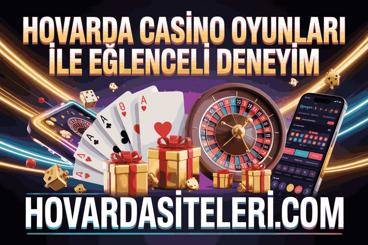 Hovarda Casino Oyunları ile Eğlenceli Deneyim