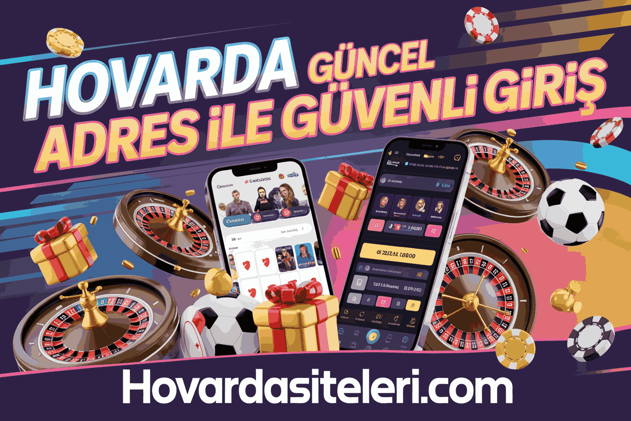 Hovarda Güncel Adres ile Güvenli Giriş