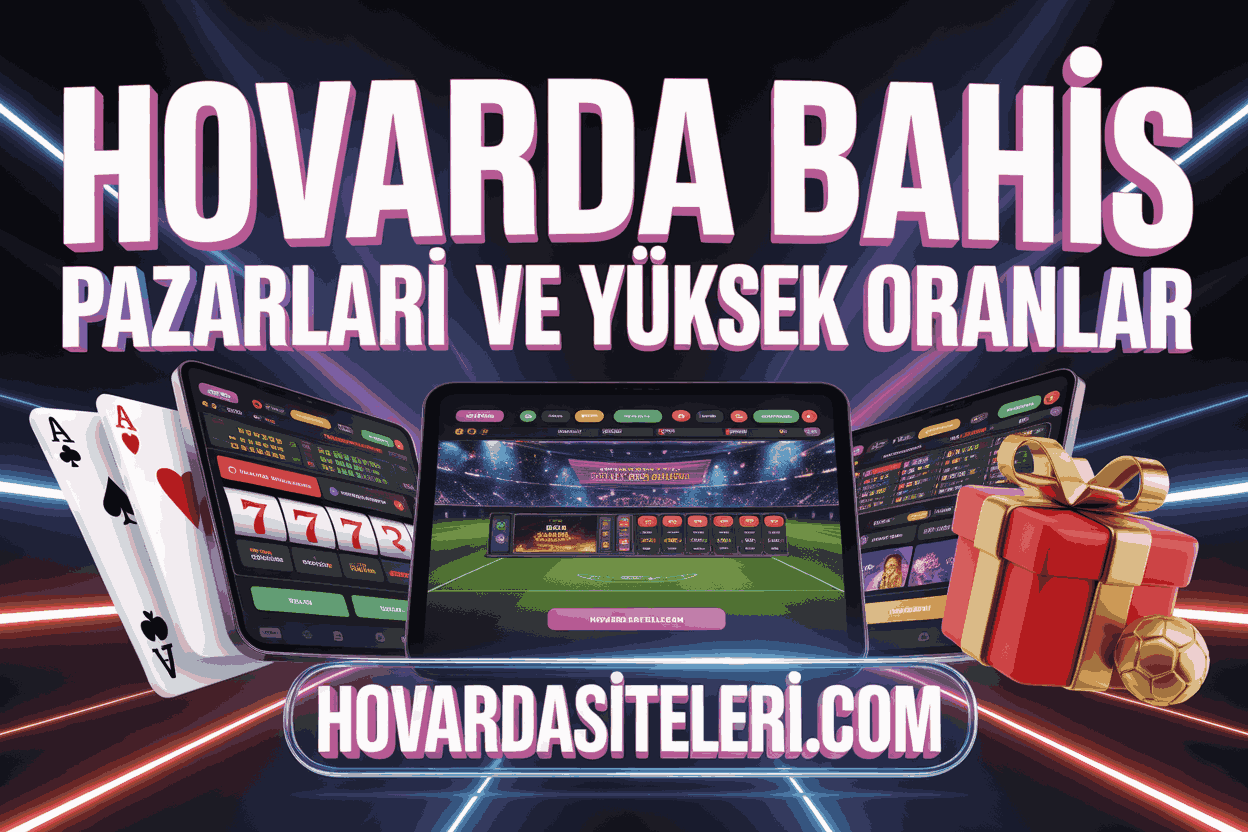 Hovarda Bahis Pazarları ve Yüksek Oranlar