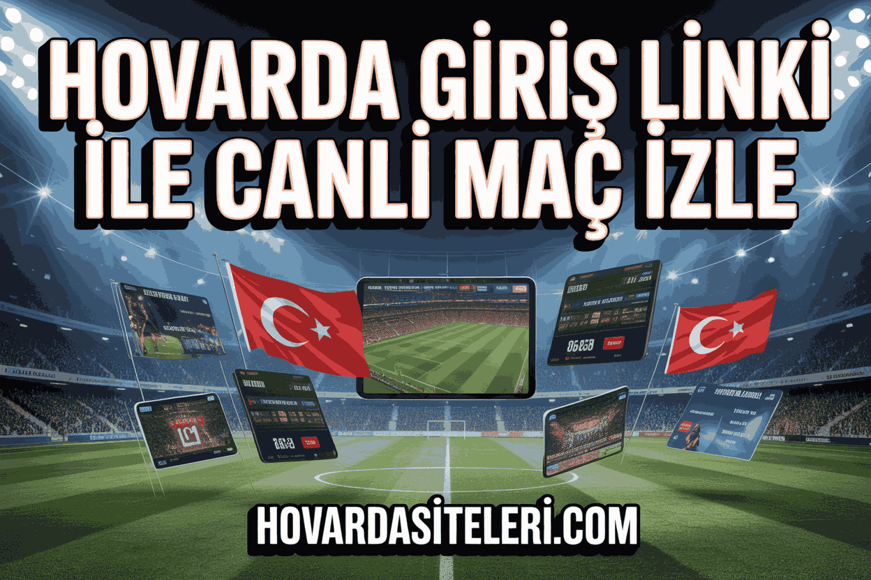 Hovarda Giriş Linki ile Canlı Maç İzle