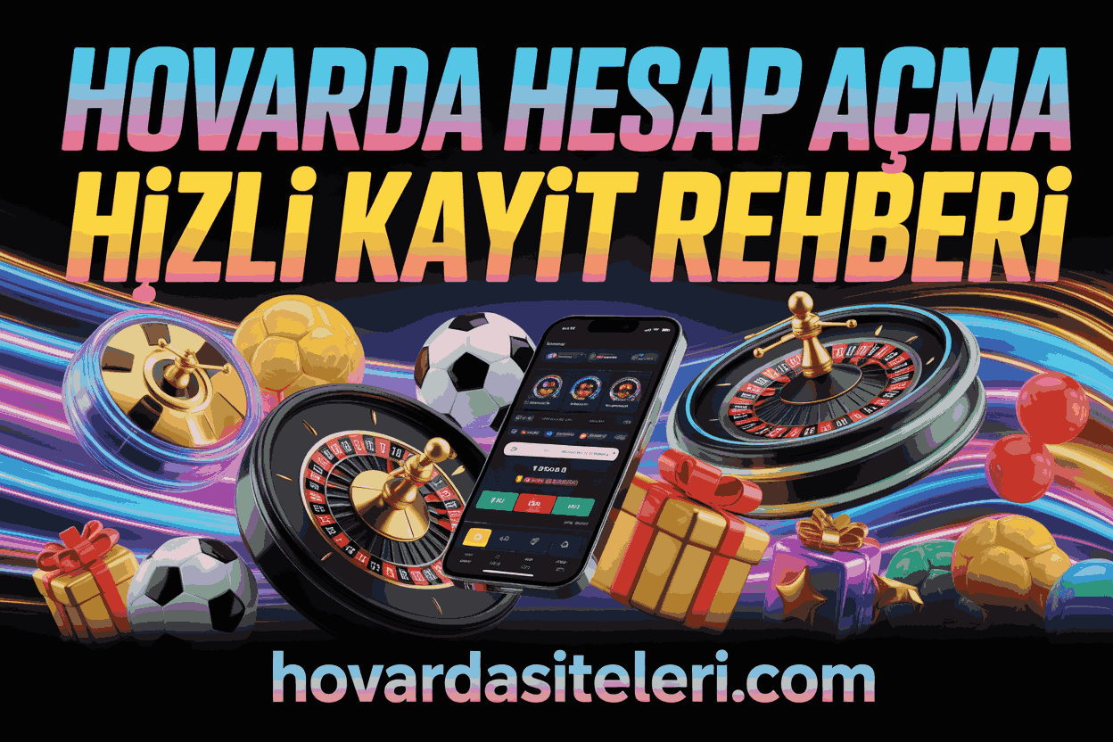 Hovarda Hesap Açma Hızlı Kayıt Rehberi