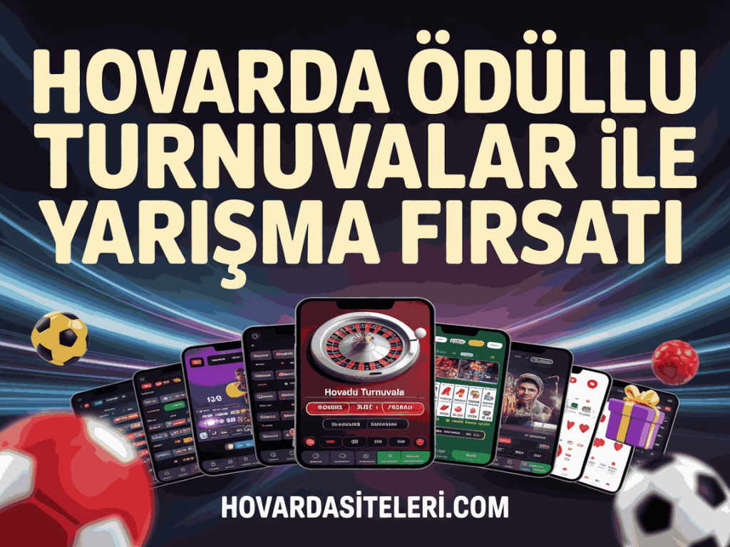 hovarda odullu turnuvalar ile yarisma firsati