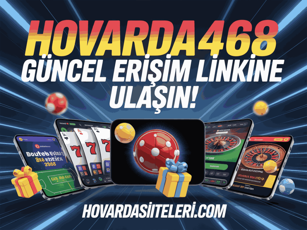 hovarda468 guncel erisim linkine ulasin!