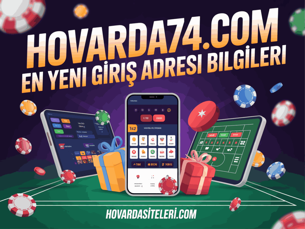 hovarda474.com en yeni giris adresi bilgileri