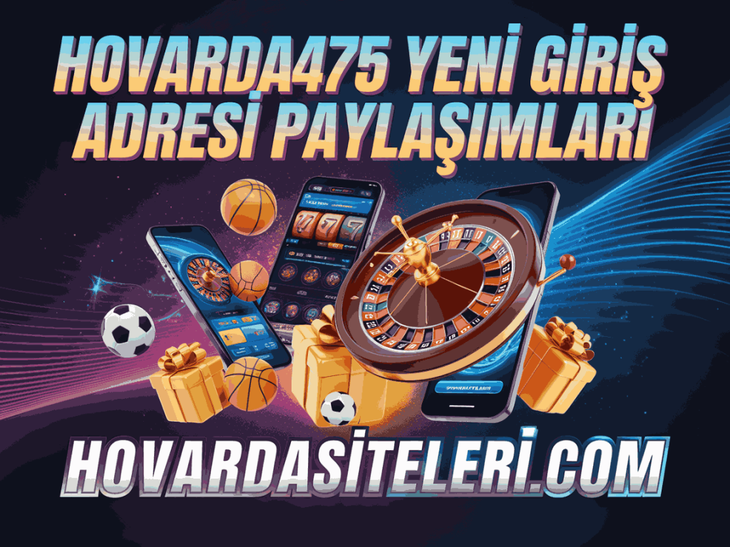hovarda475 yeni giris adresi paylasimlari