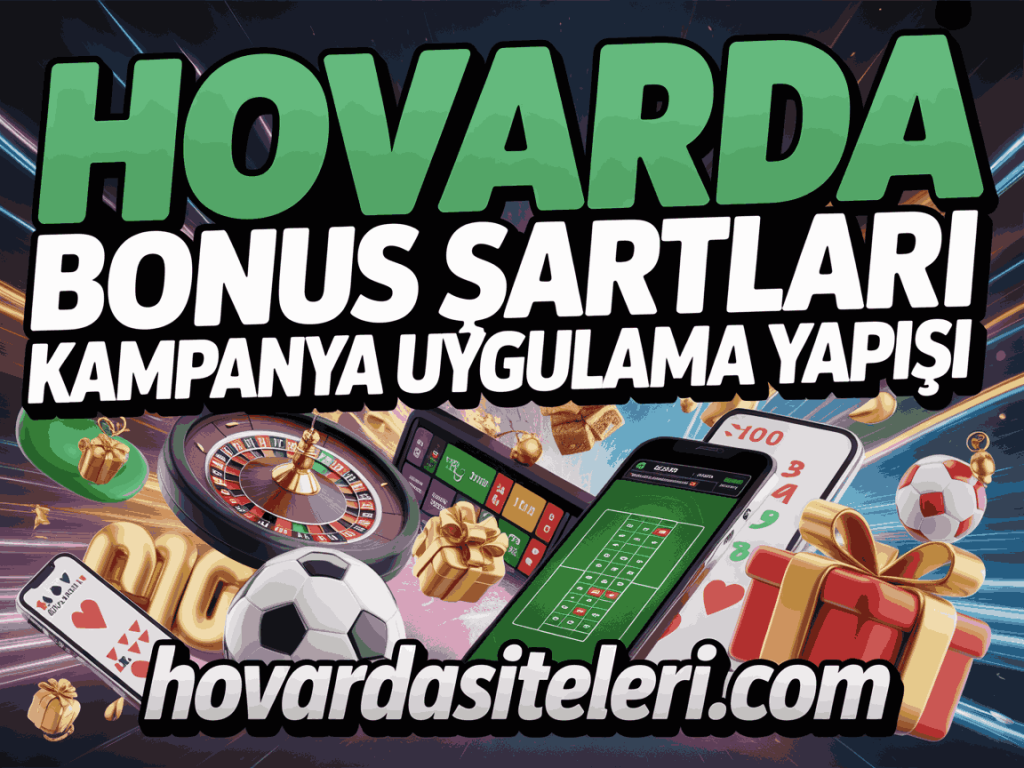 hovarda bonus sartlari kampanya uygulama yapisi