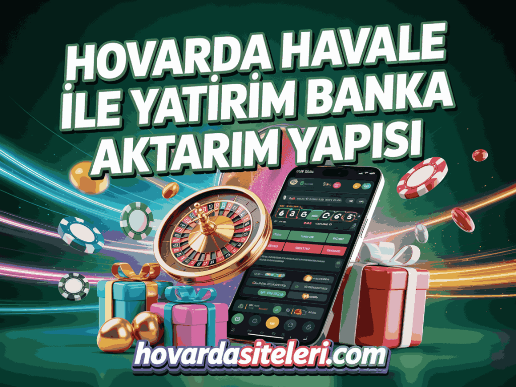 hovarda havale ile yatirim banka aktarim yapisi